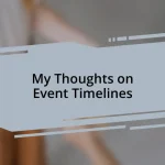 My Thoughts on Event Timelines
