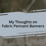 My Thoughts on Fabric Pennant Banners