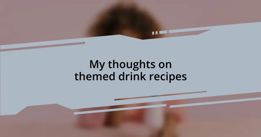 My thoughts on themed drink recipes