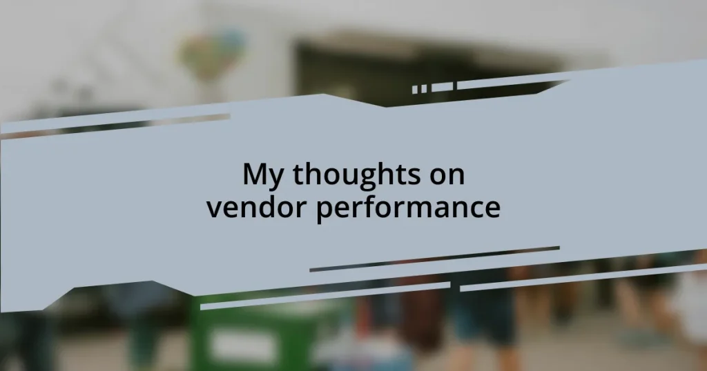 My thoughts on vendor performance