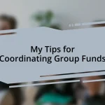 My Tips for Coordinating Group Funds