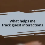 What helps me track guest interactions