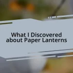 What I Discovered about Paper Lanterns