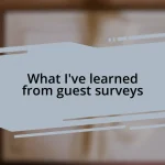 What I’ve learned from guest surveys