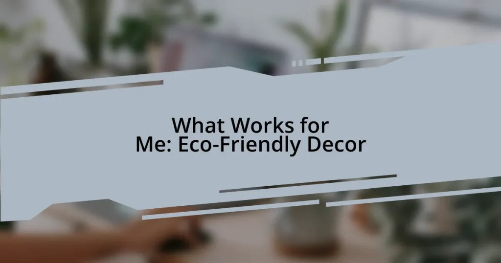 What Works for Me: Eco-Friendly Decor
