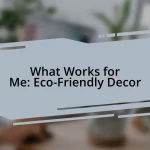What Works for Me: Eco-Friendly Decor