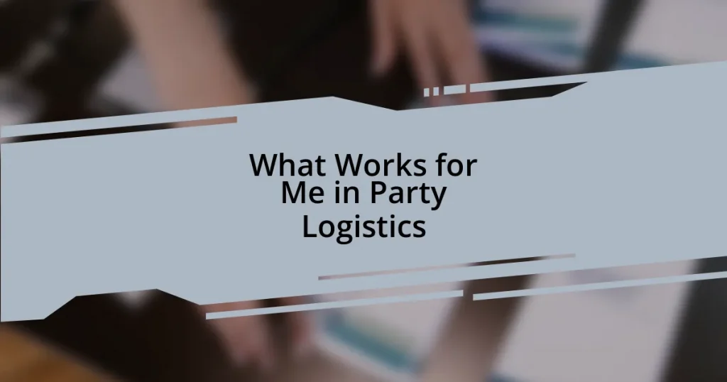 What Works for Me in Party Logistics