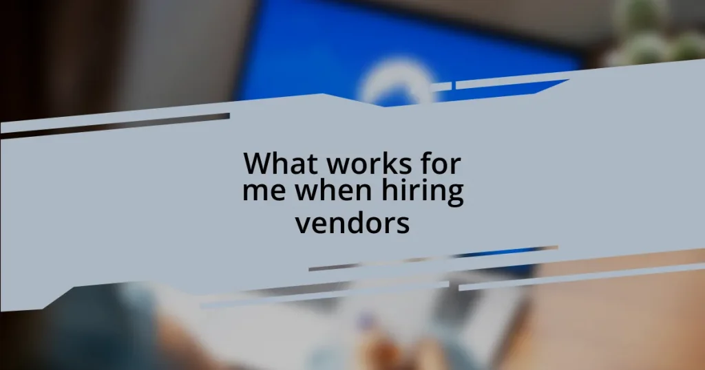 What works for me when hiring vendors