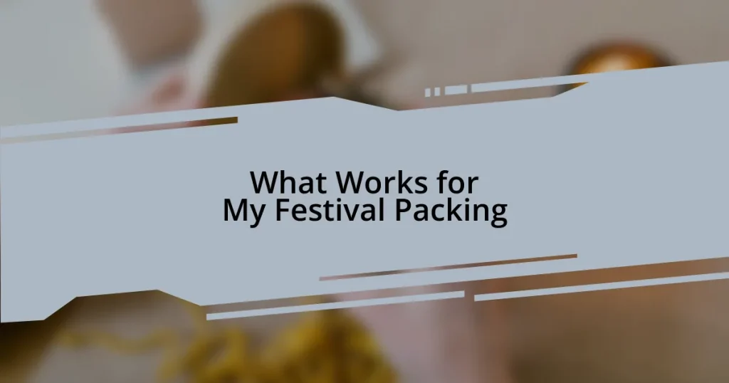 What Works for My Festival Packing