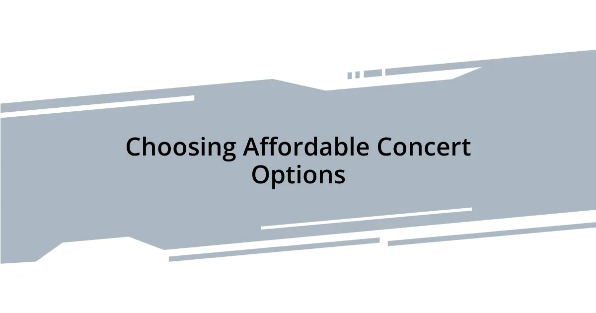 Choosing Affordable Concert Options