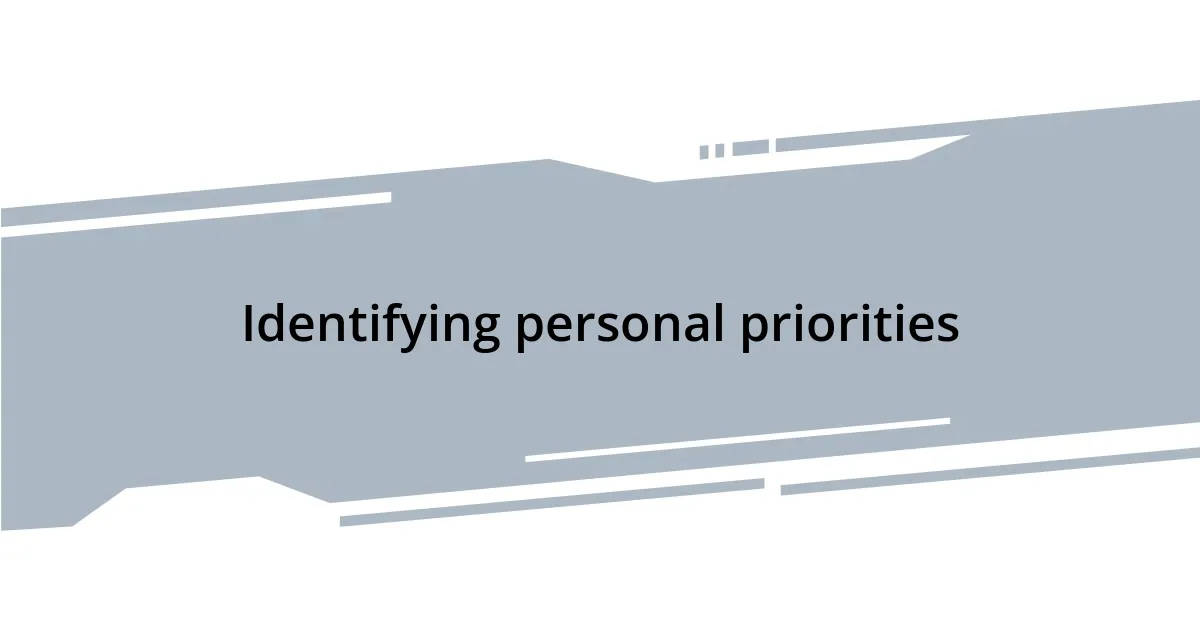 Identifying personal priorities