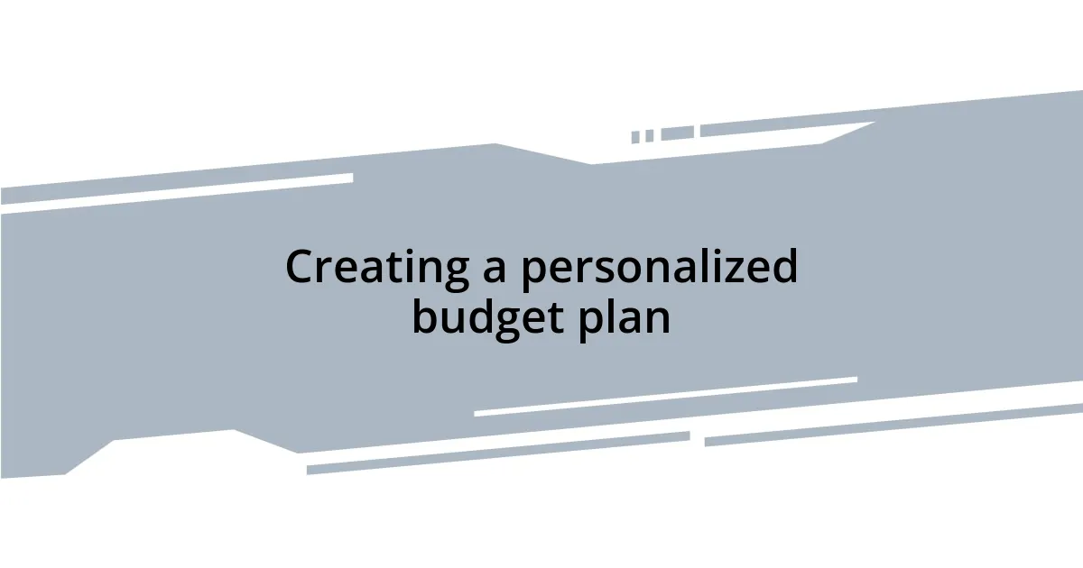 Creating a personalized budget plan