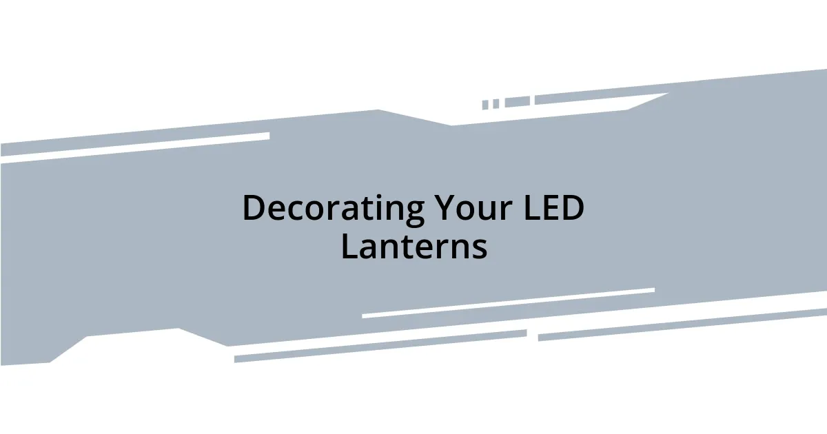 Decorating Your LED Lanterns