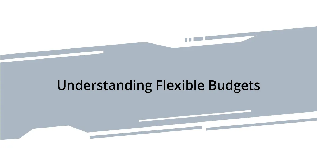 Understanding Flexible Budgets