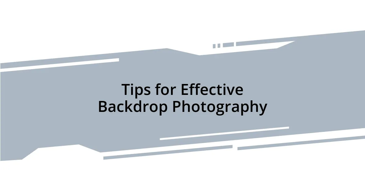 Tips for Effective Backdrop Photography