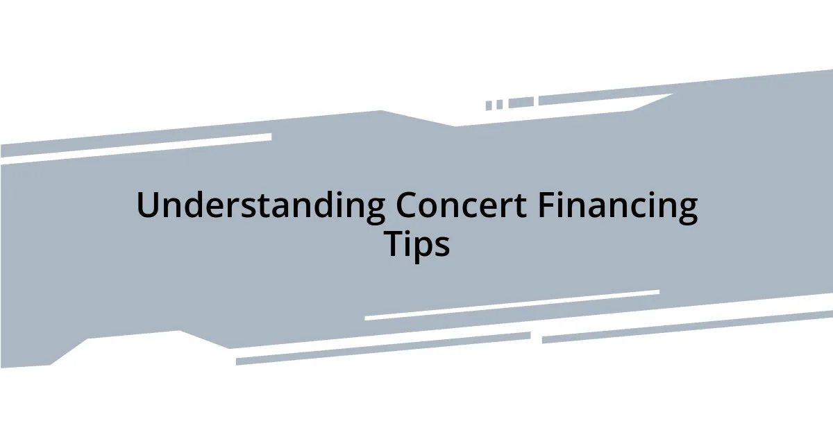 Understanding Concert Financing Tips