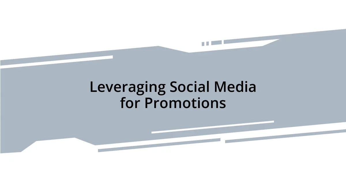 Leveraging Social Media for Promotions