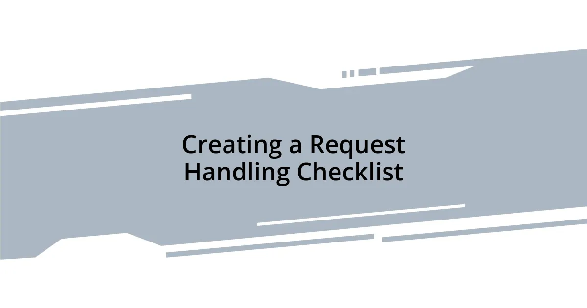 Creating a Request Handling Checklist