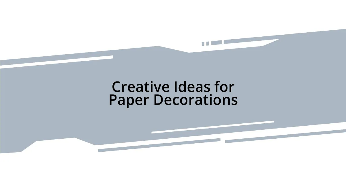 Creative Ideas for Paper Decorations