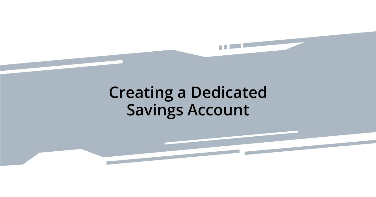 Creating a Dedicated Savings Account