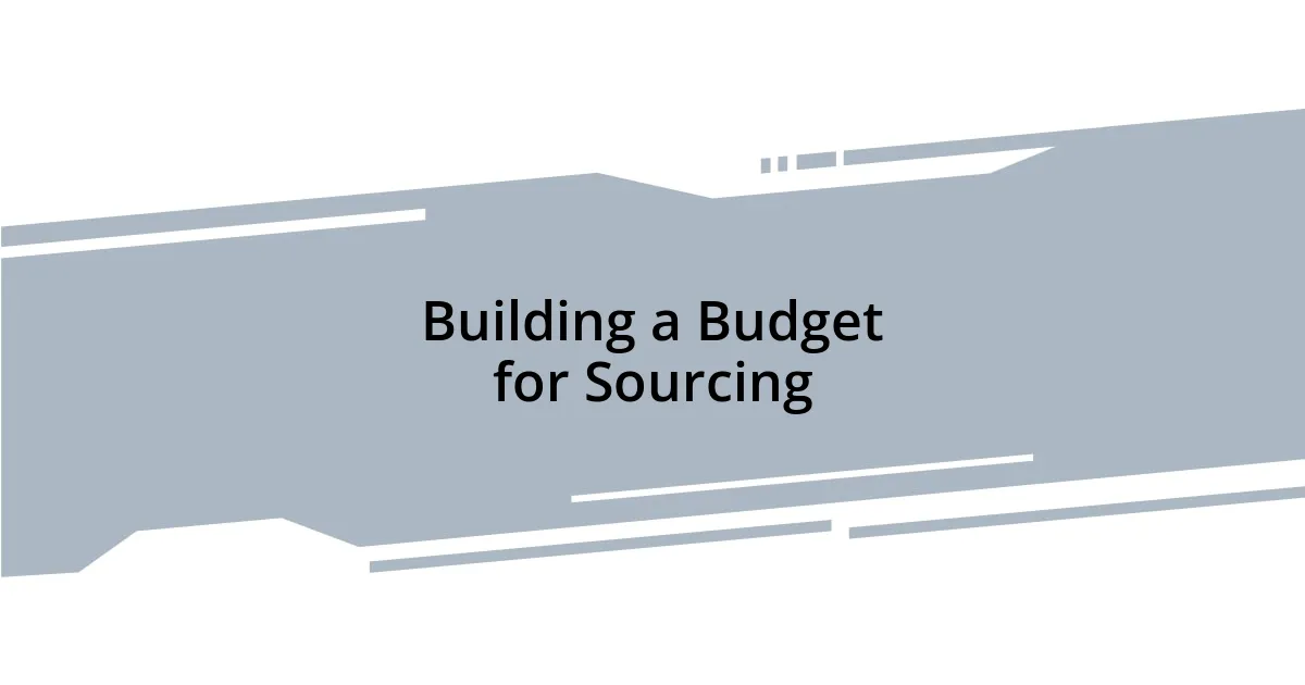 Building a Budget for Sourcing