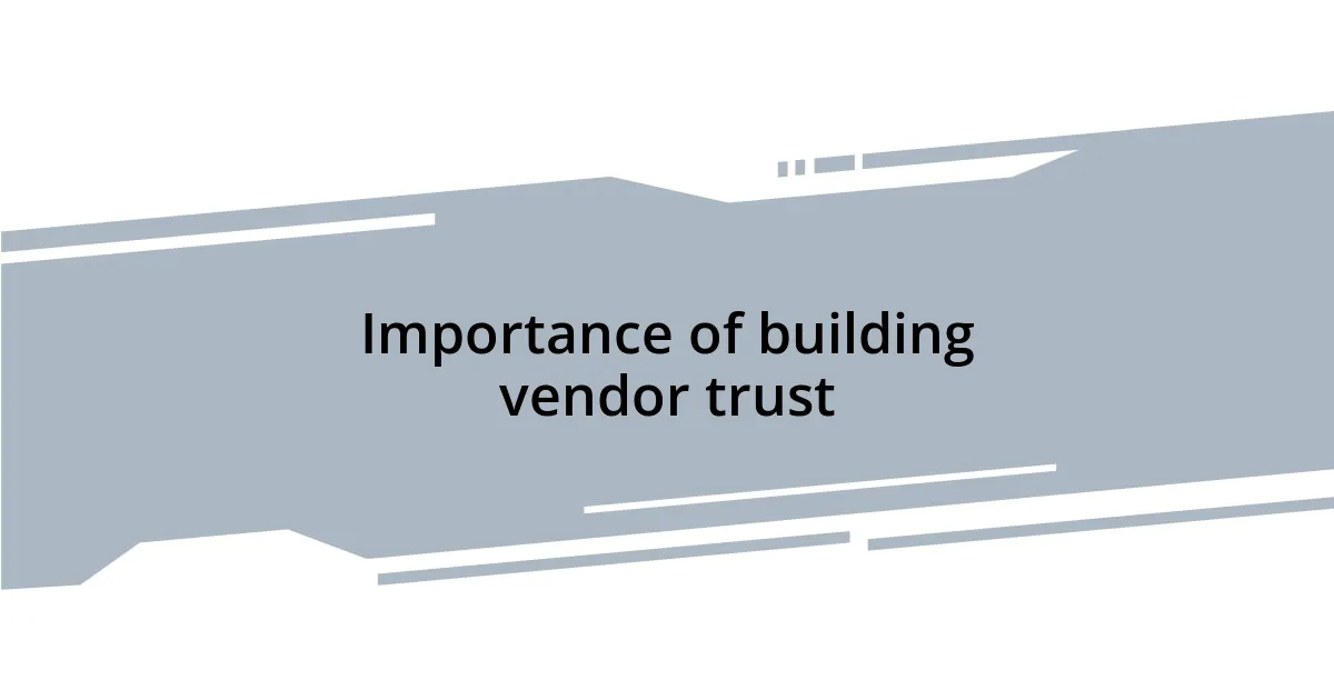 Importance of building vendor trust