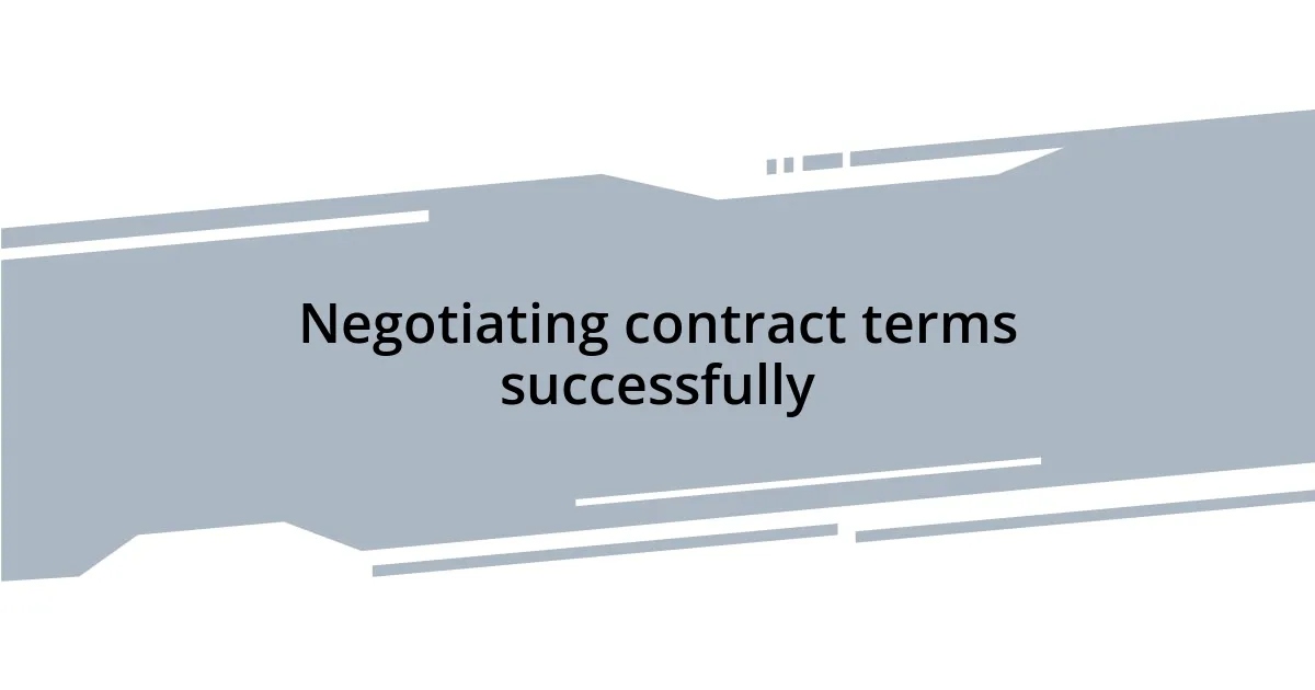 Negotiating contract terms successfully