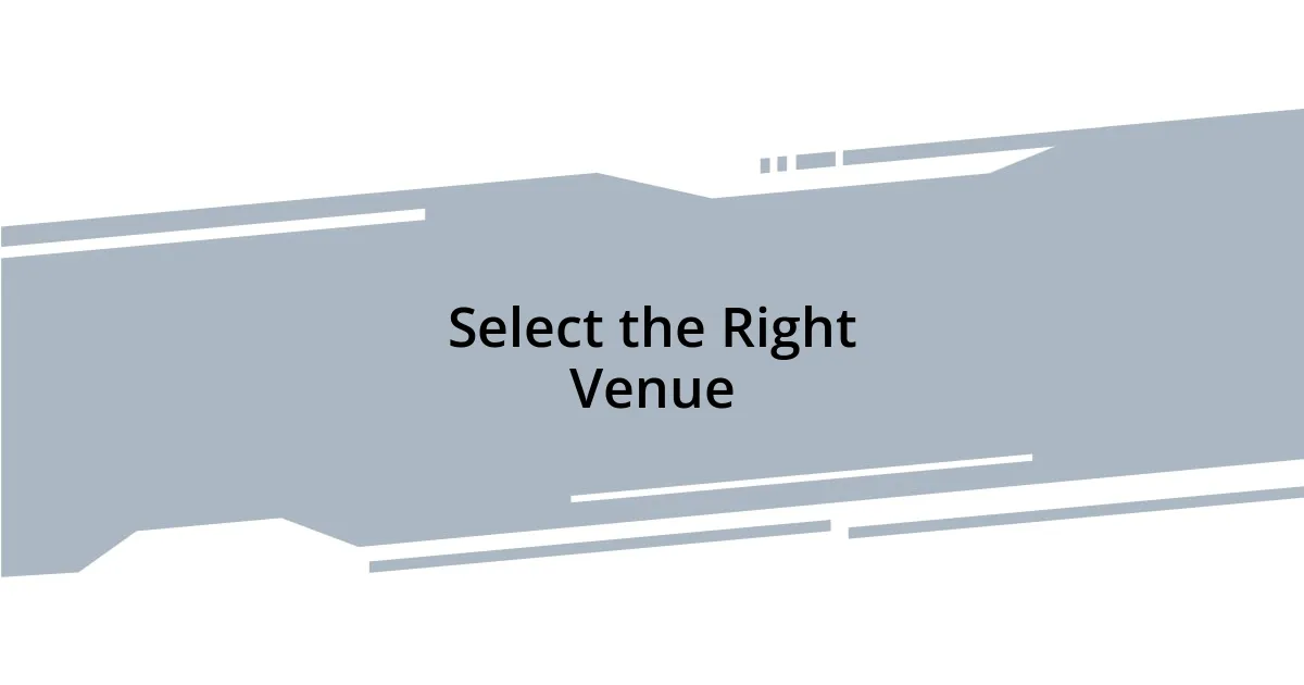 Select the Right Venue