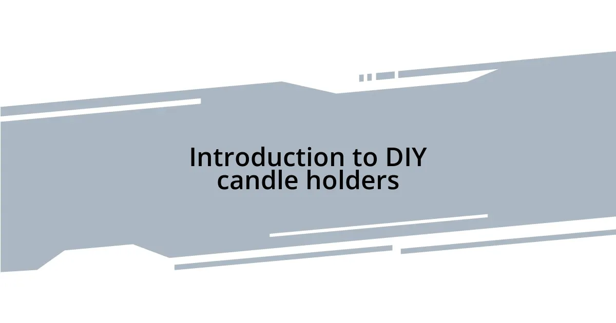 Introduction to DIY candle holders