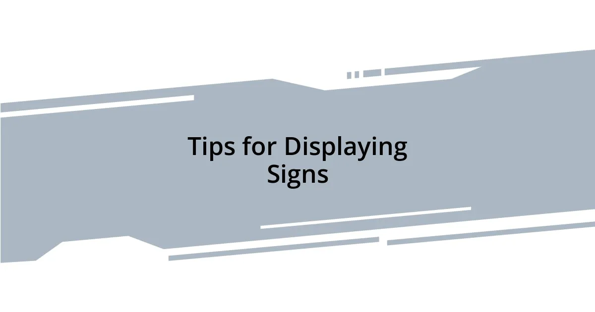Tips for Displaying Signs