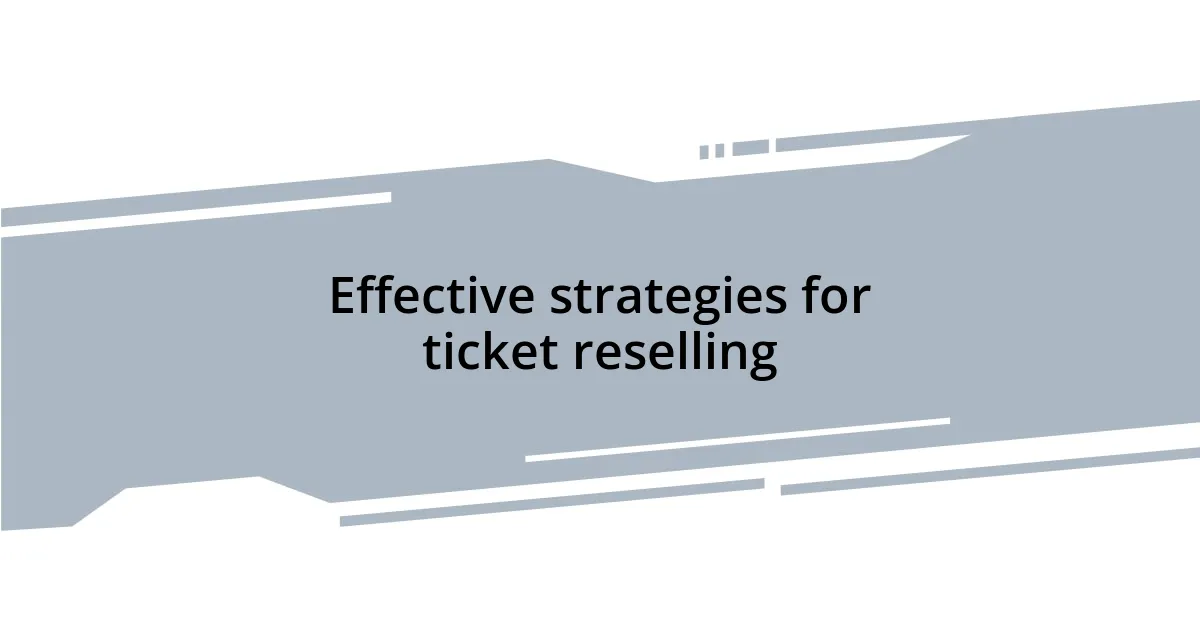 Effective strategies for ticket reselling
