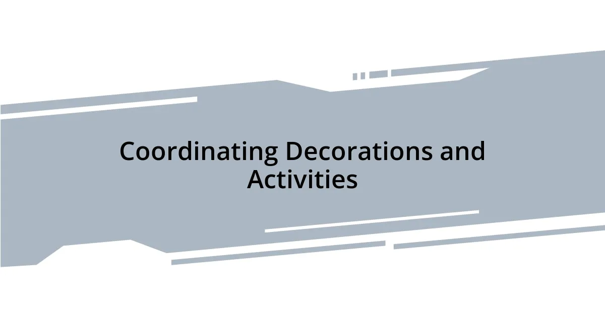 Coordinating Decorations and Activities