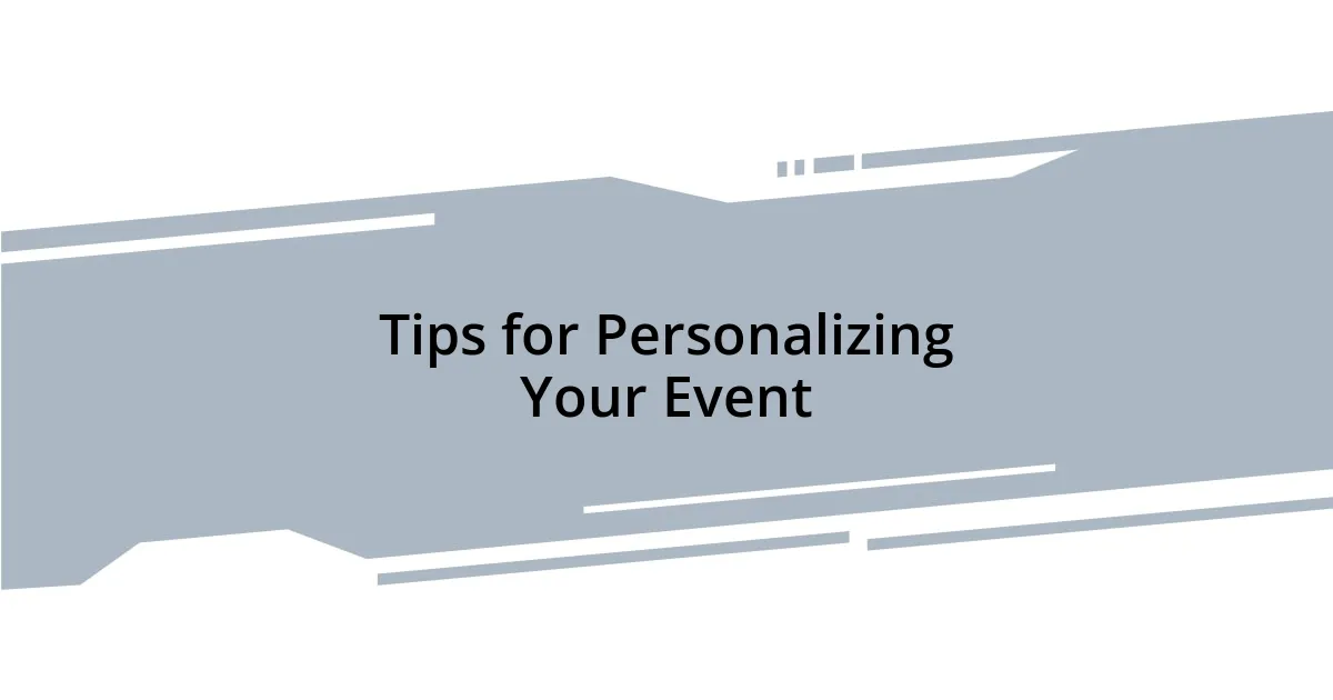 Tips for Personalizing Your Event