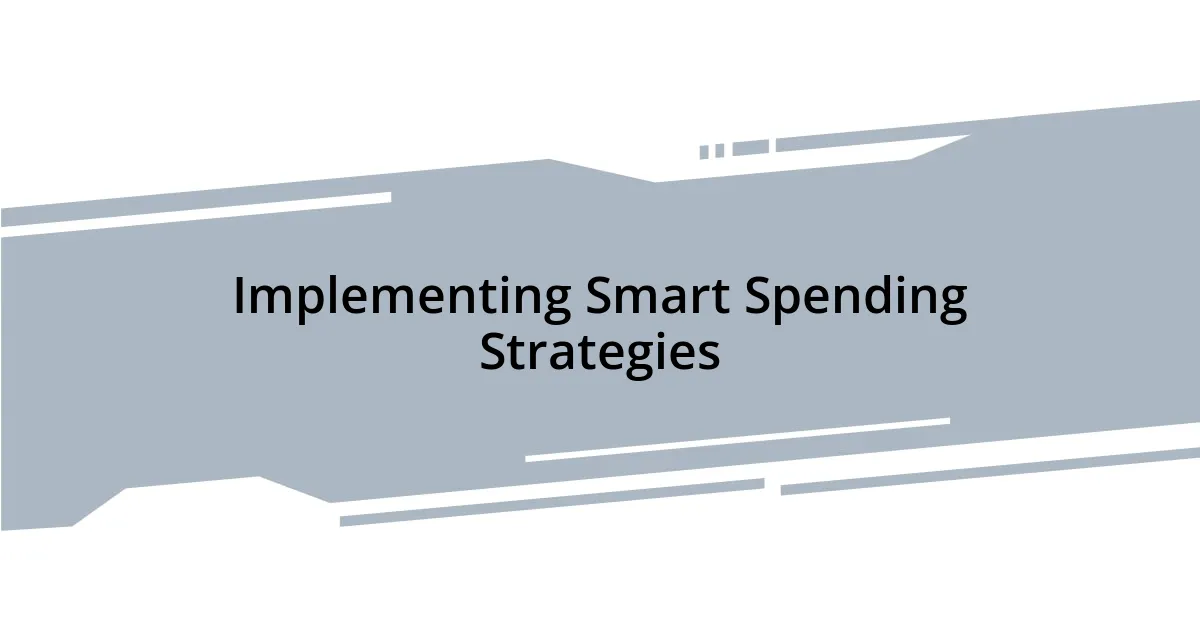 Implementing Smart Spending Strategies