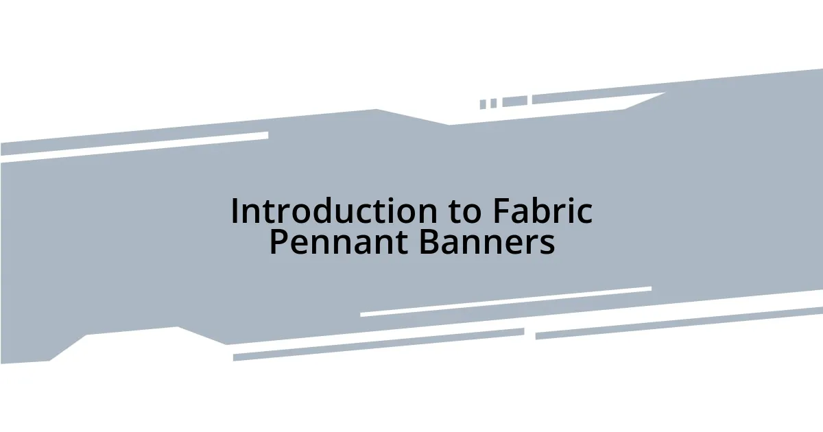 Introduction to Fabric Pennant Banners