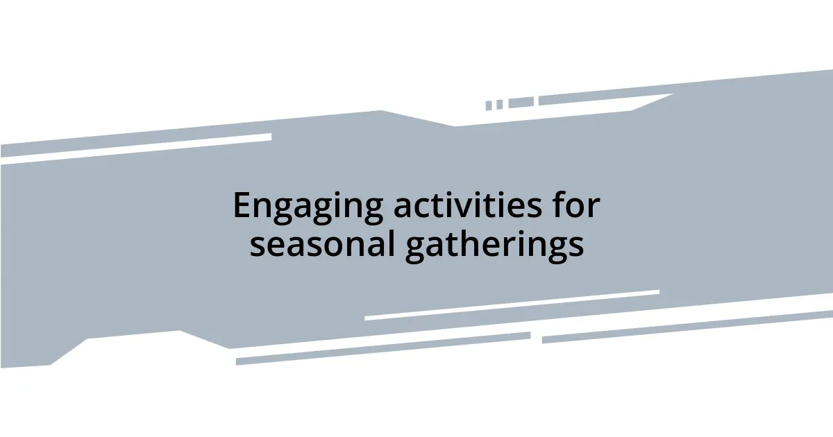 Engaging activities for seasonal gatherings