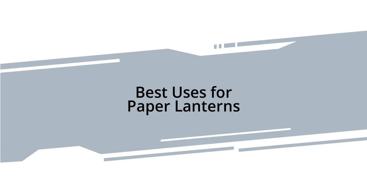 Best Uses for Paper Lanterns