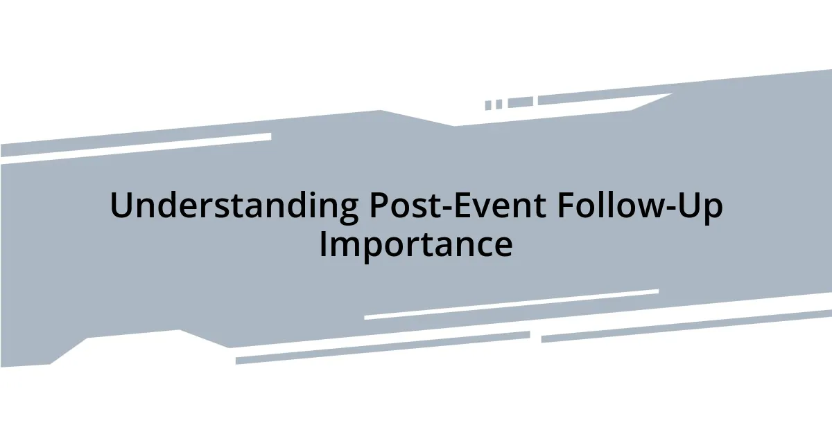 Understanding Post-Event Follow-Up Importance