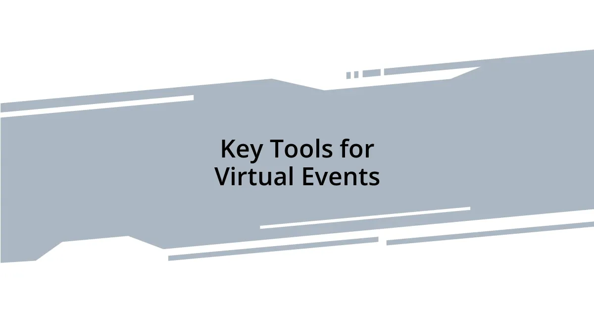 Key Tools for Virtual Events