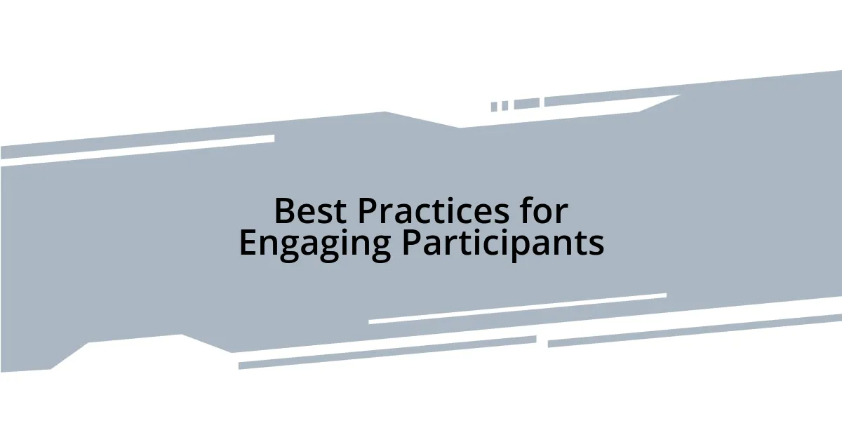 Best Practices for Engaging Participants