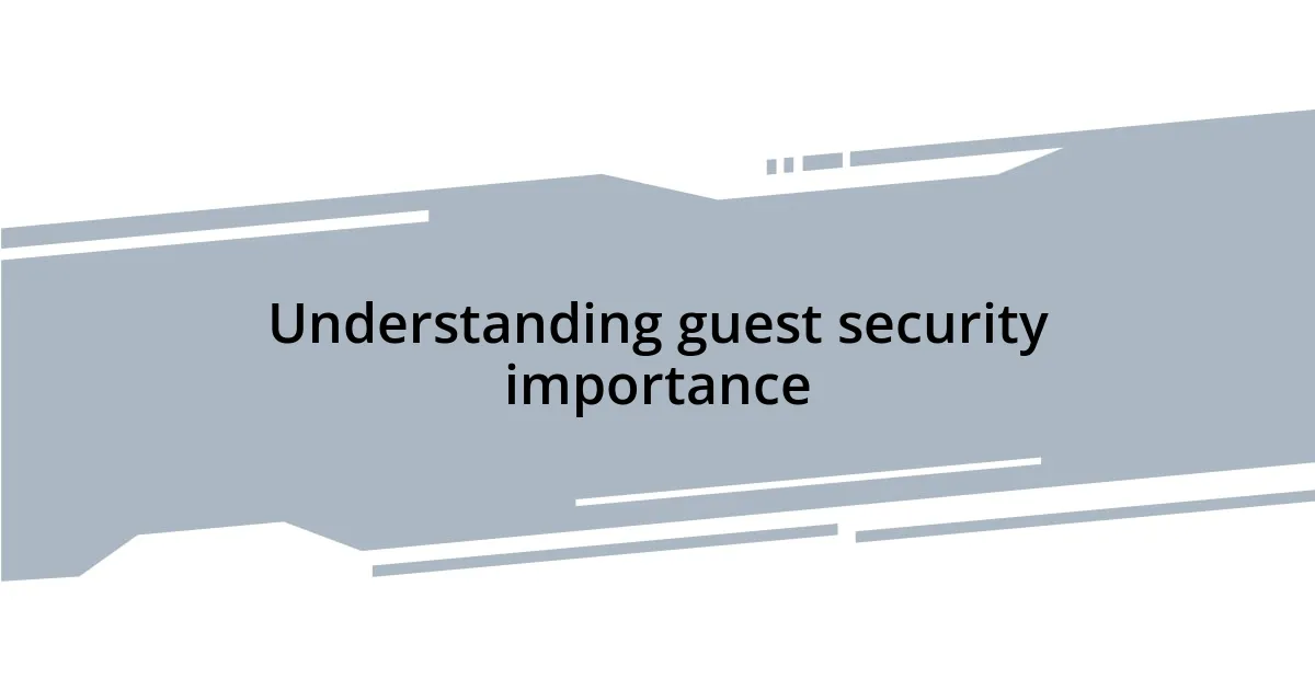 Understanding guest security importance