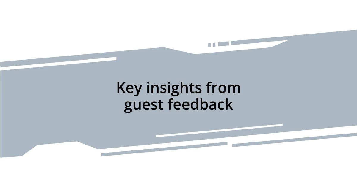 Key insights from guest feedback