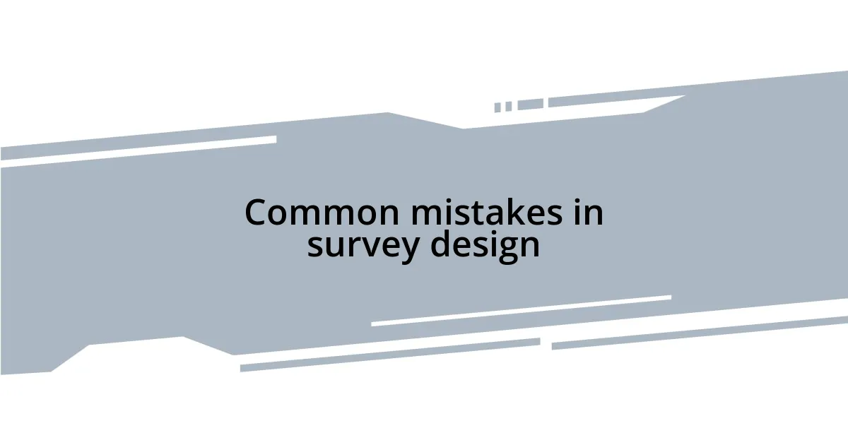 Common mistakes in survey design