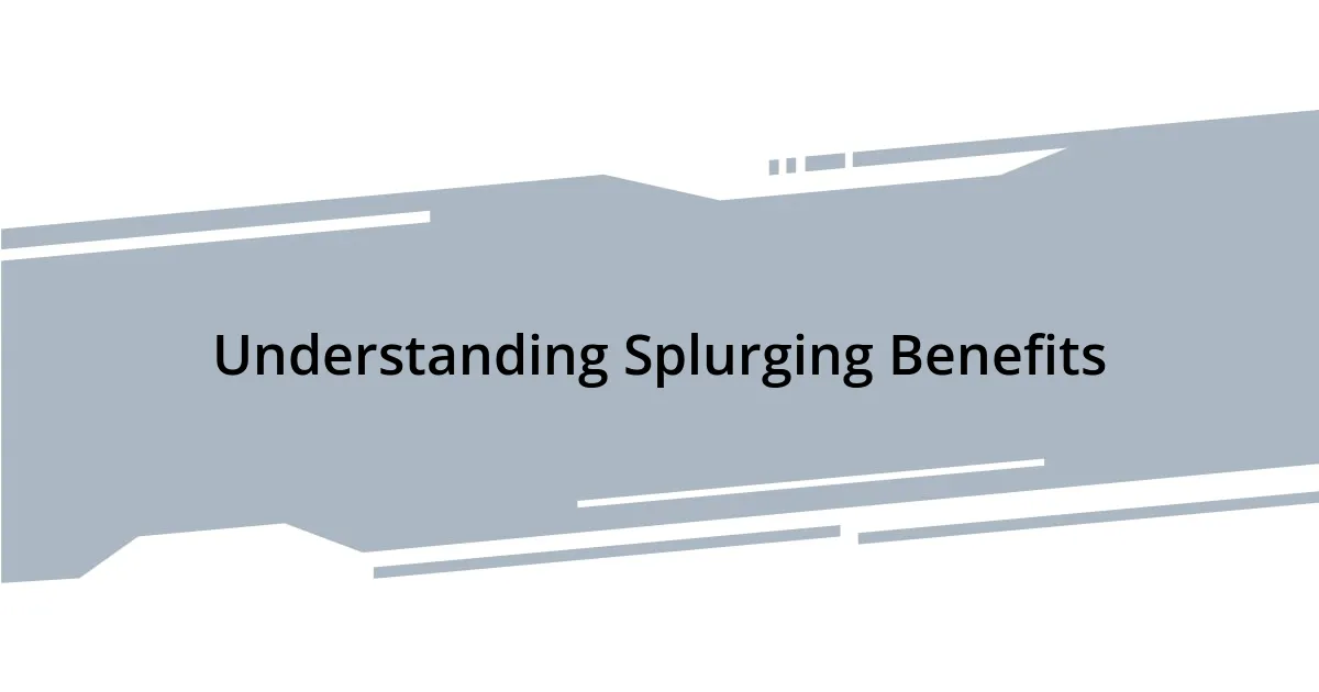 Understanding Splurging Benefits